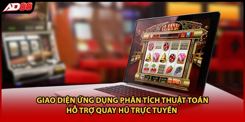 Giao diện ứng dụng phân tích thuật toán hỗ trợ quay hũ trực tuyến