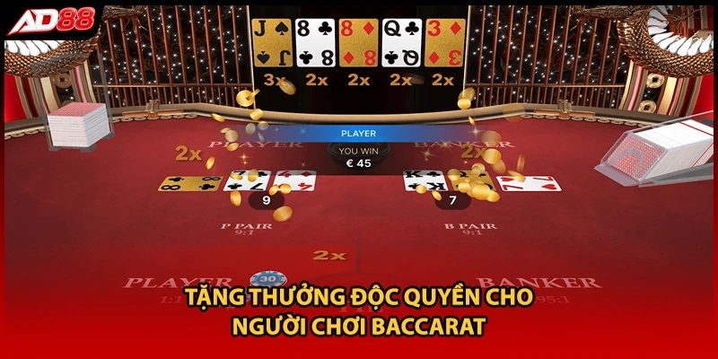 Tặng thưởng độc quyền cho người chơi Baccarat